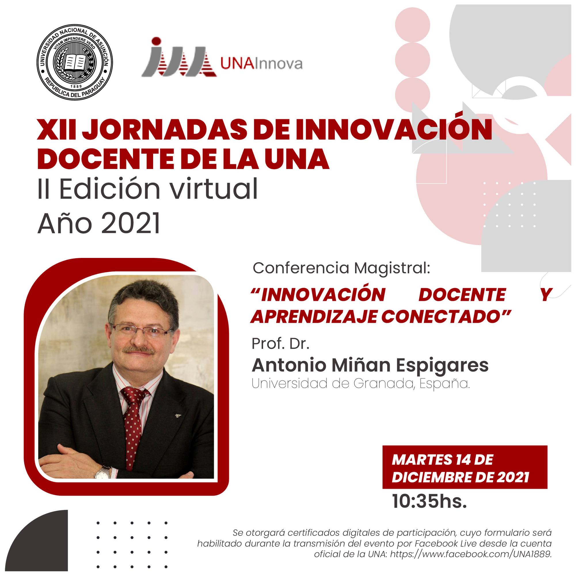 XII Jornadas de Innovación Docente de la UNA: 2ª Edición Virtual, 2021. Expositor 1: Prof. Dr. Antonio Miñán Espigares, Universidad de Granada, España.